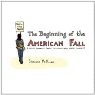 The Beginning of the American Fall