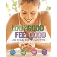 Look Good, Feel Good : 251 Beauty and Health Secrets