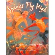 Sparks Fly High : The Legend of Dancing Point