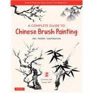 A Complete Guide to Chinese Brush Painting