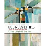 Business Ethics: Ethical Decision Making & Cases
