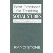 Best Practices for Teaching Social Studies : What Award-Winning Classroom Teachers Do