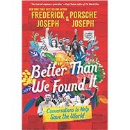 Better Than We Found It: Conversations to Help Save the World