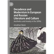 Decadence and Modernism in European and Russian Literature and Culture