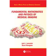 Fundamental Mathematics and Physics of Medical Imaging