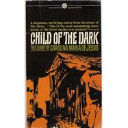 Child of the Dark The Diary of Carolina Maria de Jesus