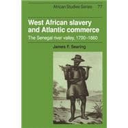 West African Slavery and Atlantic Commerce: The Senegal River Valley, 1700â€“1860