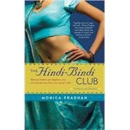 The Hindi-Bindi Club A Novel