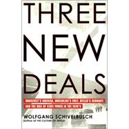 Three New Deals : Reflections on Roosevelt's America, Mussolini's Italy, and Hitler's Germany, 1933-1939