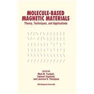 Molecule-Based Magnetic Materials Theory, Techniques, and Applications
