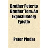 Brother Peter to Brother Tom: An Expostulatory Epistle