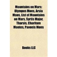 Mountains on Mars : Olympus Mons, Arsia Mons, List of Mountains on Mars, Syrtis Major, Tharsis, Charitum Montes, Pavonis Mons