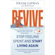 Revive : Stop Feeling Spent and Start Living Again