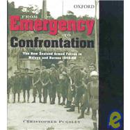 From Emergency to Confrontation The New Zealand Armed Forces in Malaya and Borneo 1949-1966
