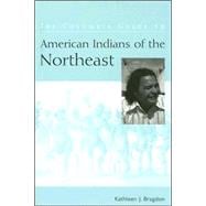 The Columbia Guide To American Indians Of The Northeast,9780231114530