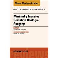 Minimally Invasive Pediatric Urologic Surgery: An Issue of Urologic Clinics