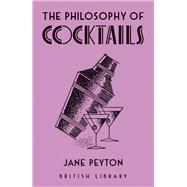 The Philosophy of Cocktails