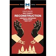 An Analysis of Eric Foner's Reconstruction