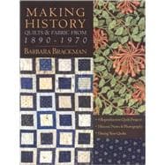 Making History: Quilts & Fabric from 1890-1970