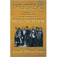 Dare-Devils All Vol. 2 : Biographical Data on 152 Participants in the Mier Expedition