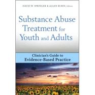 Substance Abuse Treatment for Youth and Adults Clinician's Guide to Evidence-Based Practice