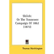 Shiloh : Or, the Tennessee Campaign of 1862