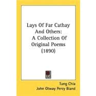 Lays of Far Cathay and Others : A Collection of Original Poems (1890)