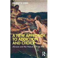 A New Approach to Addiction and Choice