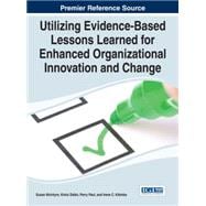 Utilizing Evidence-based Lessons Learned for Enhanced Organizational Innovation and Change