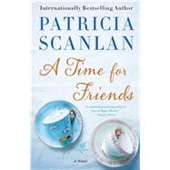 A Time for Friends A Novel
