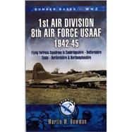 Bomber Bases Of World War 2 1st Air Division 8th Air Foce USAAF 1942-45