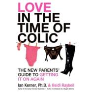 Love in the Time of Colic