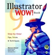 Illustrator 9 Wow! Book : Step-by-Step! Tips, Tricks and Techniques from 100 Leading Illustrator Artists