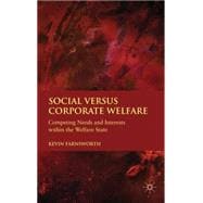 Social versus Corporate Welfare Competing Needs and Interests within the Welfare State