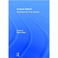 Corpus Delecti: Performance Art of the Americas