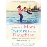 When a Mom Inspires Her Daughter