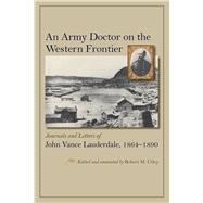 An Army Doctor on the Western Frontier