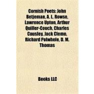 Cornish Poets : John Betjeman, A. L. Rowse, Lawrence Upton, Arthur Quiller-Couch, Charles Causley, Jack Clemo, Richard Polwhele, D. M. Thomas