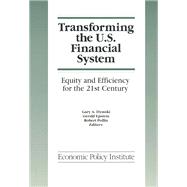 Transforming the U.S. Financial System: An Equitable and Efficient Structure for the 21st Century