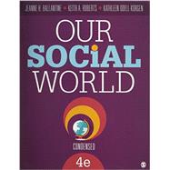 Our Social World, Condensed + Our Social World, Condensed, 4th Ed. Interactive Ebook