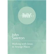 Walking with Jesus in Strange Places