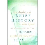 An Analysis And Brief History Of The Three Great Monotheistic Faiths Judaism, Christianity, Islam
