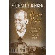 Michael F. Rinker: Pioneer Pastor