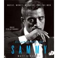 Deconstructing Sammy: Music, Money, Madness, and the Mob