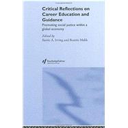 Critical Reflections on Career Education and Guidance: Promoting Social Justice within a Global Economy