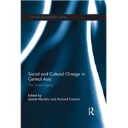 Social and Cultural Change in Central Asia: The Soviet Legacy