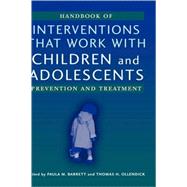 Handbook of Interventions that Work with Children and Adolescents Prevention and Treatment