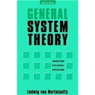 General System Theory : Foundations, Development, Applications