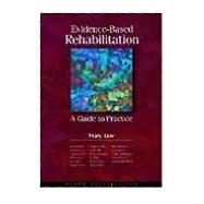 Evidence-Based Rehabilitation A Guide to Practice