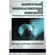Education of Children in Geographically Remote Regions Through Distance Education : Perspectives and Lessons from Australia